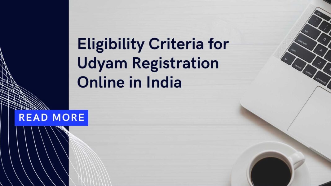 Eligibility Criteria for Udyam Registration Online in India